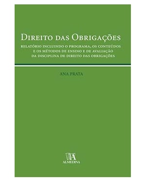 Direito das obrigações: relatório incluindo o programa, os conteúdos e os métodos de ensino e de avaliação da disciplina de direito das obrigações