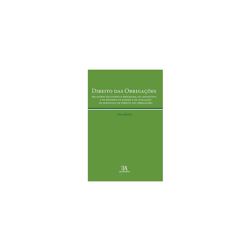 Direito das obrigações: relatório incluindo o programa, os conteúdos e os métodos de ensino e de avaliação da disciplina de direito das obrigações