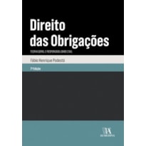 Direito das obrigações: teoria geral e responsabilidade civil