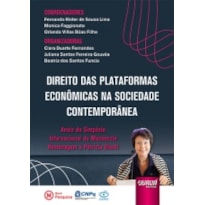 DIREITO DAS PLATAFORMAS ECONÔMICAS NA SOCIEDADE CONTEMPORÂNEA - ANAIS DO SIMPÓSIO INTERNACIONAL DO MACKENZIE