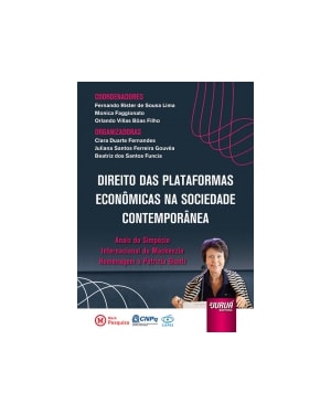 DIREITO DAS PLATAFORMAS ECONÔMICAS NA SOCIEDADE CONTEMPORÂNEA - ANAIS DO SIMPÓSIO INTERNACIONAL DO MACKENZIE
