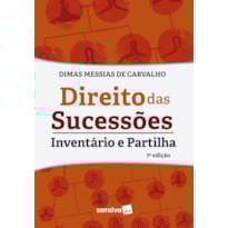 DIREITO DAS SUCESSÕES - INVENTÁRIO E PARTILHA - 7ª EDIÇÃO 2023