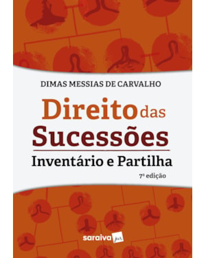 DIREITO DAS SUCESSÕES - INVENTÁRIO E PARTILHA - 7ª EDIÇÃO 2023