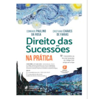 DIREITO DAS SUCESSÕES NA PRÁTICA - COMENTÁRIOS AO LIVRO DE SUCESSÕES DO CÓDIGO CIVIL - ARTIGO POR ARTIGO (2024)