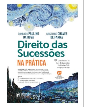 DIREITO DAS SUCESSÕES NA PRÁTICA - COMENTÁRIOS AO LIVRO DE SUCESSÕES DO CÓDIGO CIVIL - ARTIGO POR ARTIGO (2024)