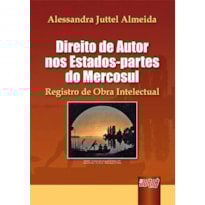 DIREITO DE AUTOR NOS ESTADOS-PARTES DO MERCOSUL - REGISTRO DE OBRA INTELECTUAL
