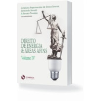 DIREITO DE ENERGIA & ÁREAS AFINS - VOLUME IV