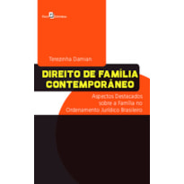 Direito de família contemporâneo: aspectos destacados sobre a família no ordenamento jurídico brasileiro