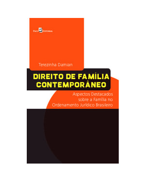 Direito de família contemporâneo: aspectos destacados sobre a família no ordenamento jurídico brasileiro