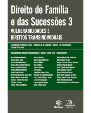 Direito de família e das sucessões 3: vulnerabilidades e direitos transindividuais