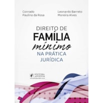 DIREITO DE FAMÍLIA MÍNIMO NA PRÁTICA JURÍDICA 