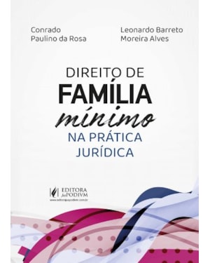 DIREITO DE FAMÍLIA MÍNIMO NA PRÁTICA JURÍDICA