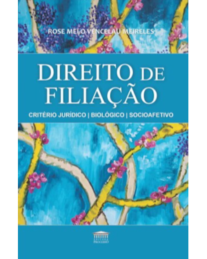 Direito de filiação - Critério jurídico - Biológico e socioafetivo