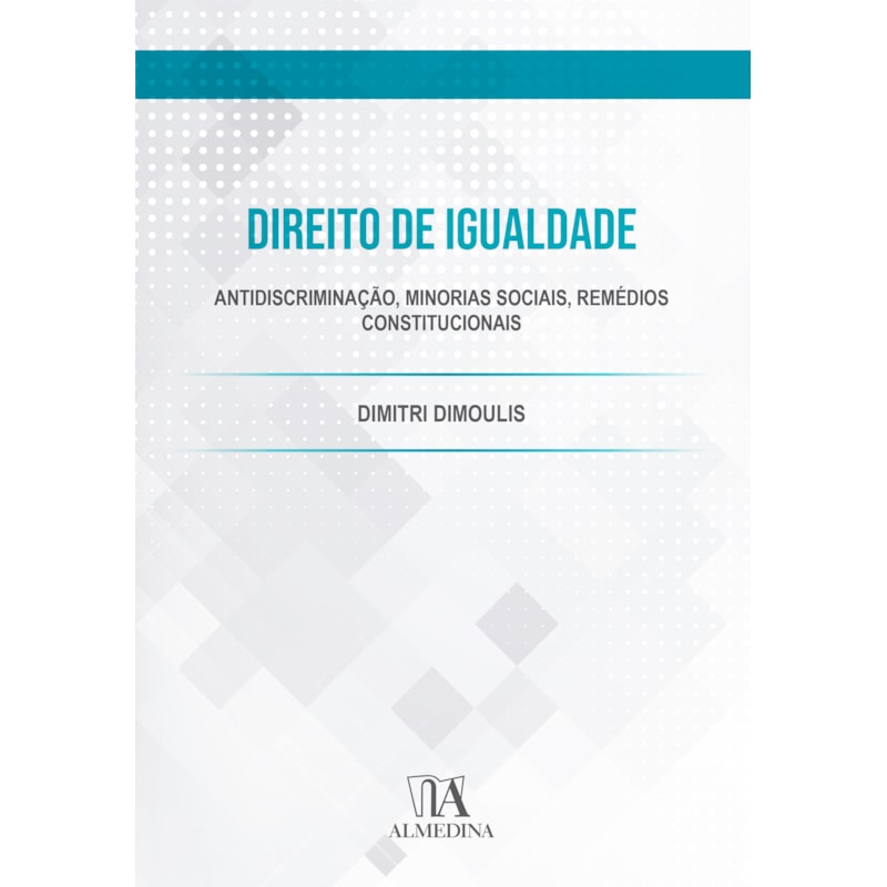 Direito de igualdade: antidiscriminação, minorias sociais, remédios constitucionais