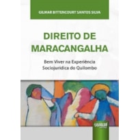 DIREITO DE MARACANGALHA - BEM VIVER NA EXPERIÊNCIA SOCIOJURÍDICA DO QUILOMBO
