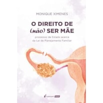 DIREITO DE (NÃO) SER MÃE, O - 2023 DIREITO DE (NÃO) SER MÃE, O - 2023