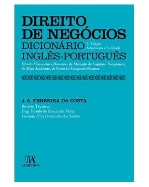 Direito de negócios: dicionário inglês-português - Direito financeiro e bancário, de mercado de capitais, económico, de meio ambiente, de project e corporate finance