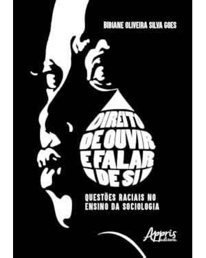 DIREITO DE OUVIR E FALAR DE SI:: QUESTÕES RACIAIS NO ENSINO DA SOCIOLOGIA