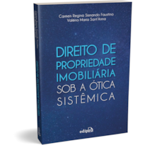 DIREITO DE PROPRIEDADE IMOBILIÁRIA SOB A ÓTICA SISTÊMICA