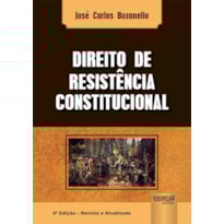 DIREITO DE RESISTÊNCIA CONSTITUCIONAL DIREITO DE RESISTÊNCIA CONSTITUCIONAL