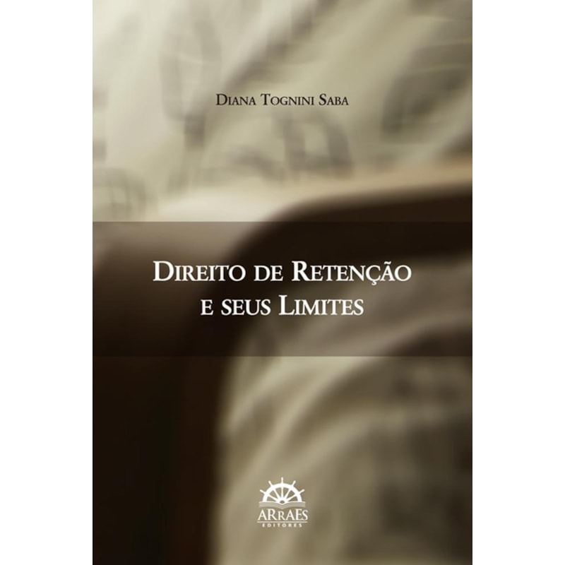 DIREITO DE RETENÇÃO E SEUS LIMITES