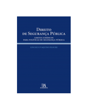 Direito de segurança pública: Limites jurídicos para políticas de segurança pública