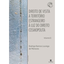 DIREITO DE VISITA A TERRITÓRIO ESTRANGEIRO À LUZ DO DIREITO COSMOPOLITA