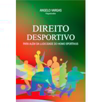 Direito Desportivo - Para Além da Ludicidade do Homo Sportivus