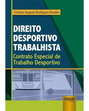 DIREITO DESPORTIVO TRABALHISTA - CONTRATO ESPECIAL DE TRABALHO DESPORTIVO