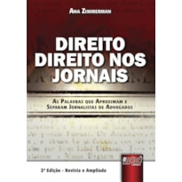 DIREITO DIREITO NOS JORNAIS - AS PALAVRAS QUE APROXIMAM E SEPARAM JORNALISTAS DE ADVOGADOS