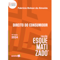 DIREITO DO CONSUMIDOR - COLEÇÃO ESQUEMATIZADO - 12ª EDIÇÃO 2024