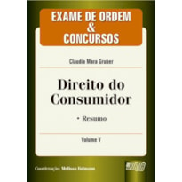 DIREITO DO CONSUMIDOR - EXAME DE ORDEM & CONCURSOS - VOL. V