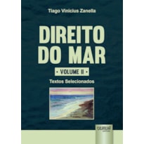 DIREITO DO MAR - VOLUME II - TEXTOS SELECIONADOS