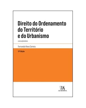 Direito do ordenamento do território e do urbanismo: legislação básica