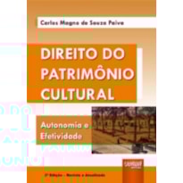 DIREITO DO PATRIMÔNIO CULTURAL - AUTONOMIA E EFETIVIDADE