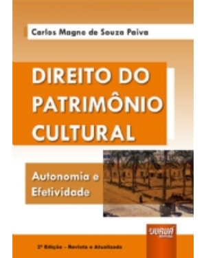 DIREITO DO PATRIMÔNIO CULTURAL - AUTONOMIA E EFETIVIDADE