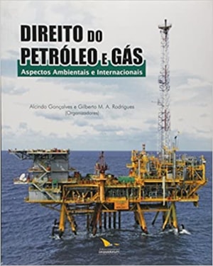 DIREITO DO PETROLEO E GAZ - ASPECTOS AMBIENTAIS E INTERNACIONAIS - 1