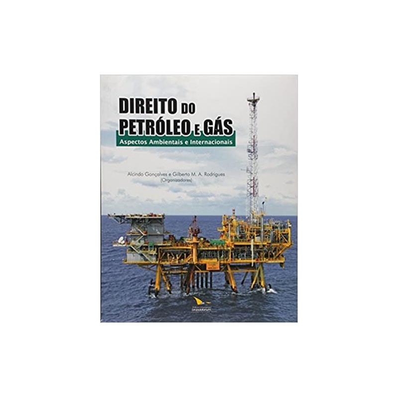 DIREITO DO PETROLEO E GAZ - ASPECTOS AMBIENTAIS E INTERNACIONAIS - 1