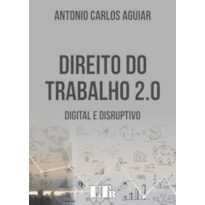 DIREITO DO TRABALHO 2.0 - DIGITAL E DISRUPTIVO