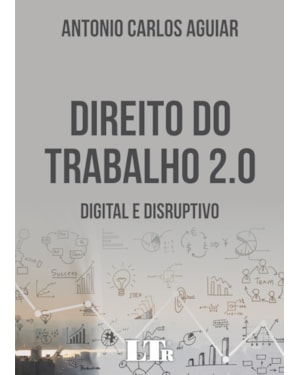 DIREITO DO TRABALHO 2.0 - DIGITAL E DISRUPTIVO