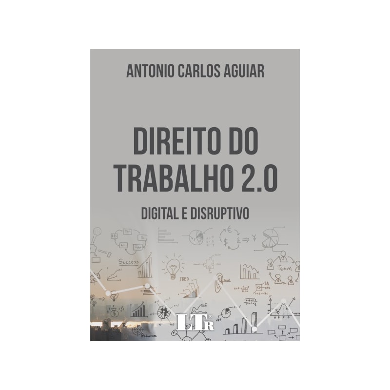 DIREITO DO TRABALHO 2.0 - DIGITAL E DISRUPTIVO