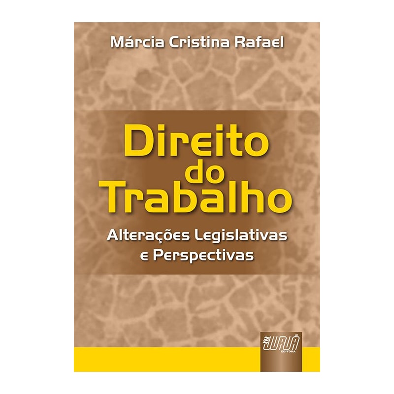 DIREITO DO TRABALHO - ALTERAÇÕES LEGISLATIVAS E PERSPECTIVAS