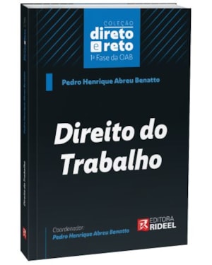 DIREITO DO TRABALHO - COLEÇÃO DIRETO E RETO 1ª FASE OAB