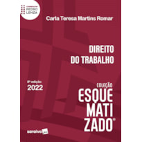 DIREITO DO TRABALHO - ESQUEMATIZADO - 8ª EDIÇÃO 2022