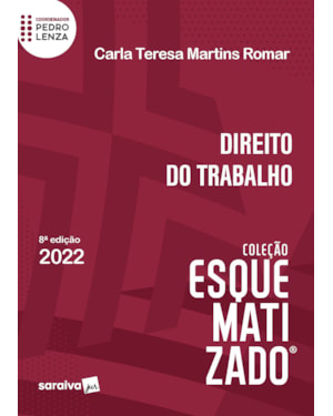 DIREITO DO TRABALHO - ESQUEMATIZADO - 8ª EDIÇÃO 2022