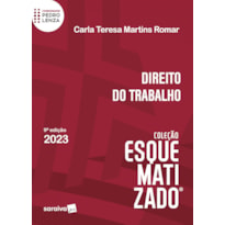 DIREITO DO TRABALHO ESQUEMATIZADO - 9ª EDIÇÃO 2023