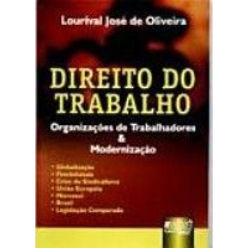 DIREITO DO TRABALHO - ORGANIZAÇÕES DE TRABALHADORES E MODERNIZAÇÃO