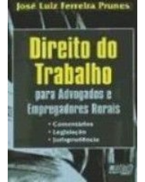 DIREITO DO TRABALHO PARA ADVOGADOS E EMPREGADORES RURAIS