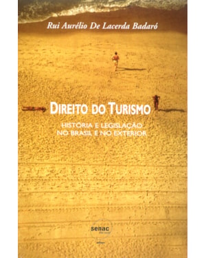 DIREITO DO TURISMO - HISTÓRIA E LEGISLAÇÃO NO BRASIL E NO EXTERIOR