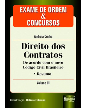 DIREITO DOS CONTRATOS - EXAME DE ORDEM & CONCURSOS - VOL. III - RESUMO